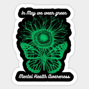 In may we wear green mental health awareness Sticker